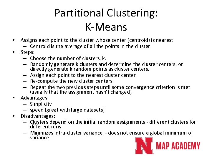 Partitional Clustering: K-Means • • Assigns each point to the cluster whose center (centroid) Partitional Clustering: K-Means • • Assigns each point to the cluster whose center (centroid)