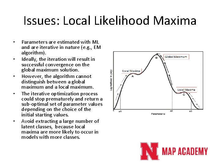 Issues: Local Likelihood Maxima • • • Parameters are estimated with ML and are Issues: Local Likelihood Maxima • • • Parameters are estimated with ML and are