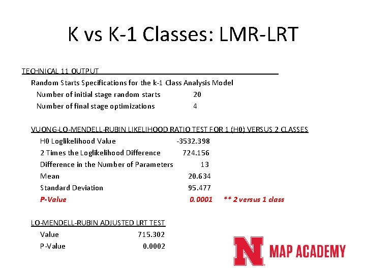 K vs K-1 Classes: LMR-LRT TECHNICAL 11 OUTPUT Random Starts Specifications for the k-1 K vs K-1 Classes: LMR-LRT TECHNICAL 11 OUTPUT Random Starts Specifications for the k-1