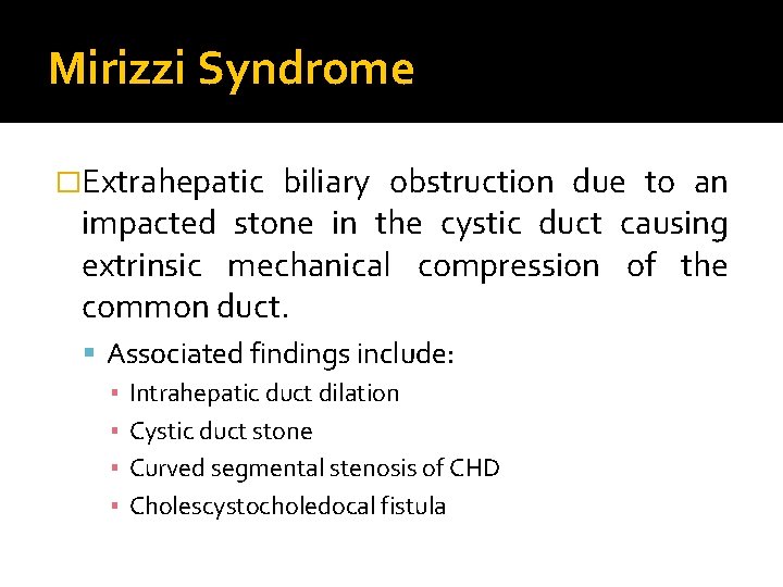 Mirizzi Syndrome �Extrahepatic biliary obstruction due to an impacted stone in the cystic duct