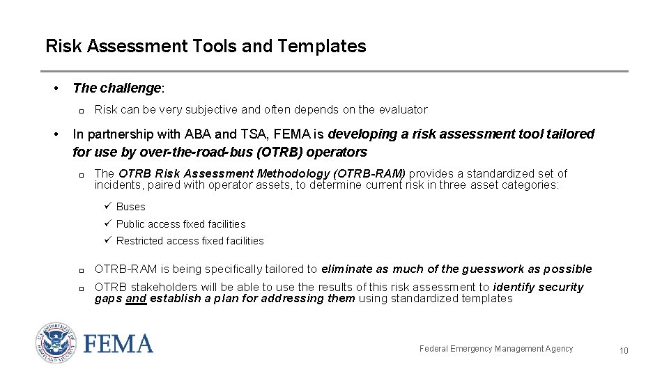 Risk Assessment Tools and Templates • The challenge: • Risk can be very subjective