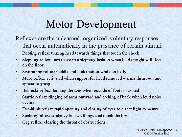 Motor Development Reflexes are the unlearned, organized, voluntary responses that occur automatically in the