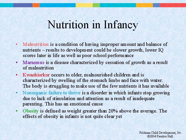 Nutrition in Infancy • Malnutrition is a condition of having improper amount and balance