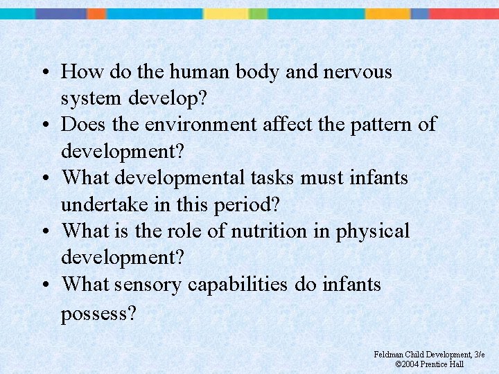 • How do the human body and nervous system develop? • Does the