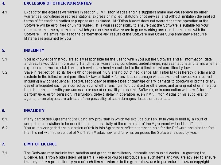 4. EXCLUSION OF OTHER WARRANTIES 4. 1. Except for the express warranties in section