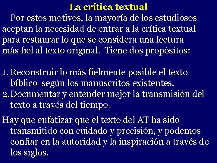 La crítica textual Por estos motivos, la mayoría de los estudiosos aceptan la necesidad