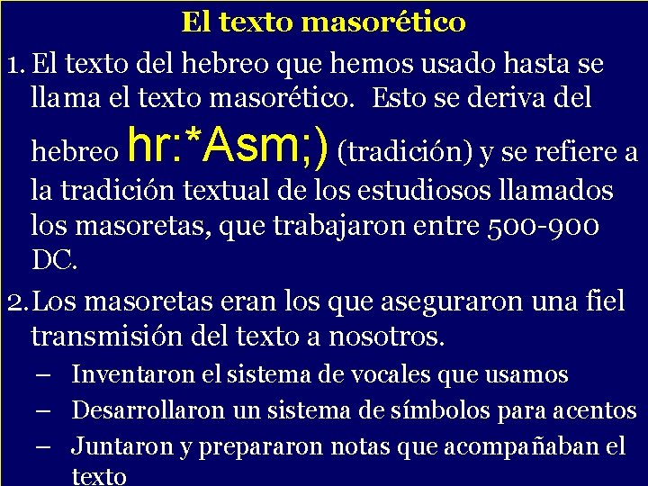 El texto masorético 1. El texto del hebreo que-hemos usado hasta se llama el