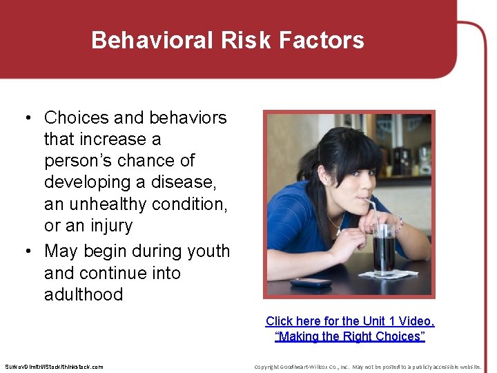 Behavioral Risk Factors • Choices and behaviors that increase a person’s chance of developing