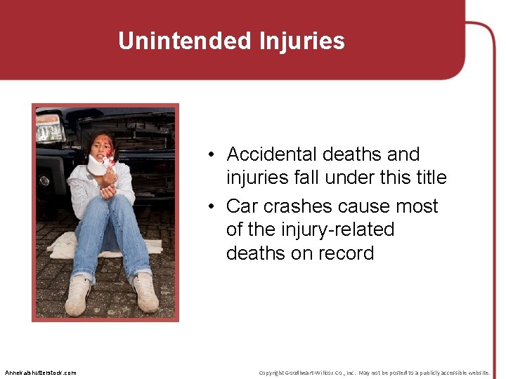 Unintended Injuries • Accidental deaths and injuries fall under this title • Car crashes
