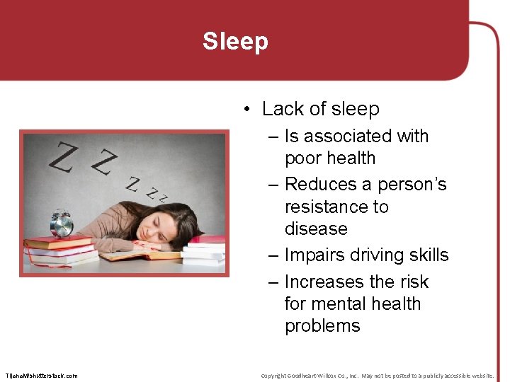 Sleep • Lack of sleep – Is associated with poor health – Reduces a