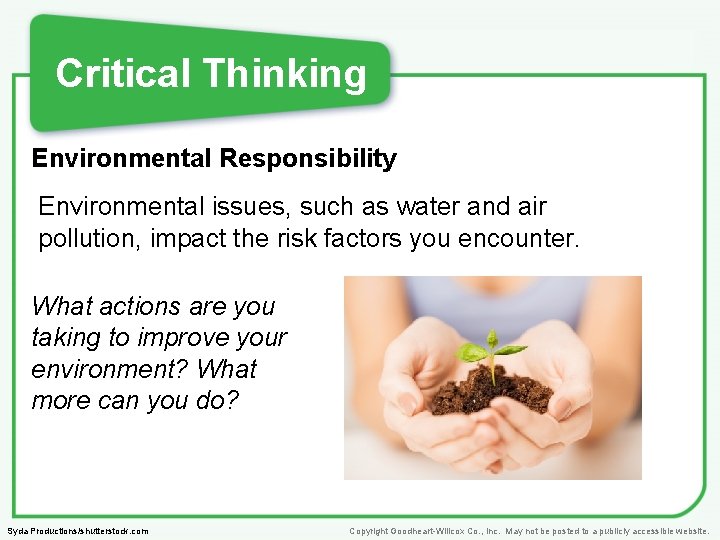 Critical Thinking Environmental Responsibility Environmental issues, such as water and air pollution, impact the