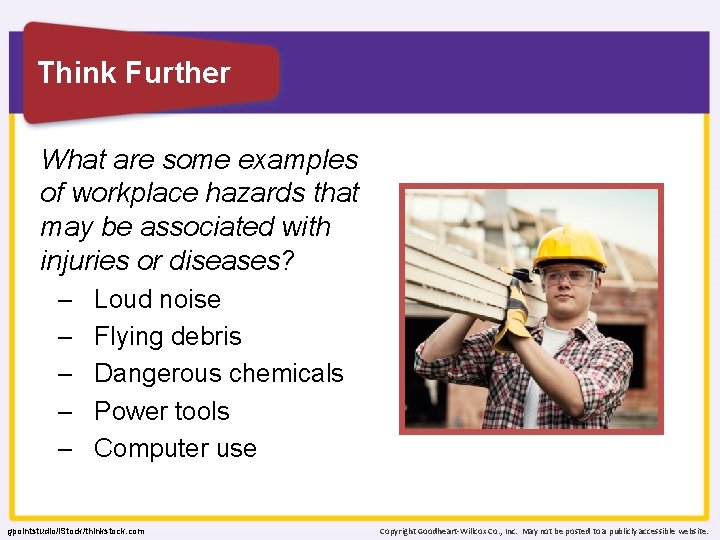 Think Further What are some examples of workplace hazards that may be associated with