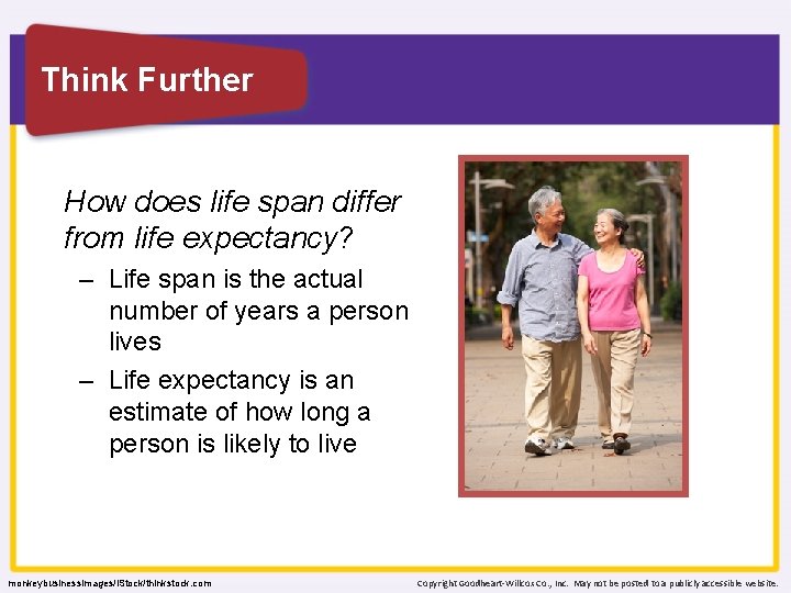 Think Further How does life span differ from life expectancy? ‒ Life span is