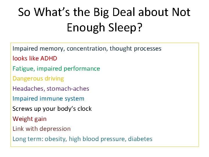 So What’s the Big Deal about Not Enough Sleep? Impaired memory, concentration, thought processes