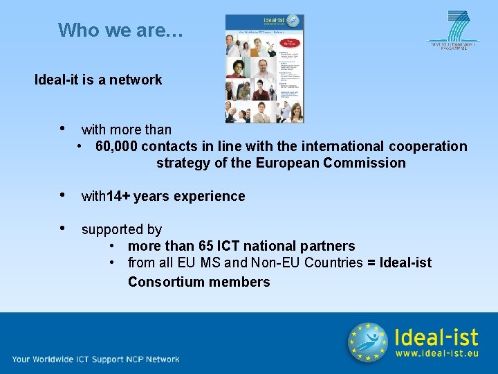 Who we are… Ideal-it is a network • with more than • 60, 000