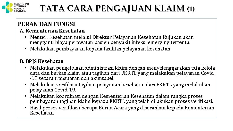 TATA CARA PENGAJUAN KLAIM (1) PERAN DAN FUNGSI A. Kementerian Kesehatan • Menteri Kesehatan