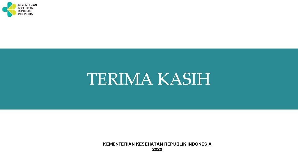 TERIMA KASIH KEMENTERIAN KESEHATAN REPUBLIK INDONESIA 2020 