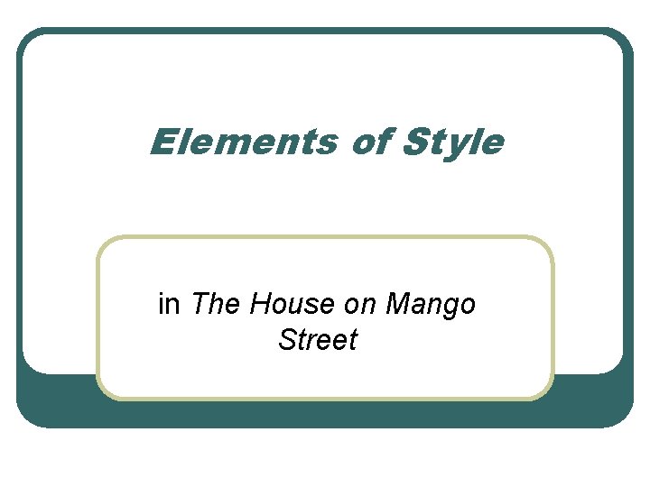 2 Examples Of Alliteration In House On Mango Street