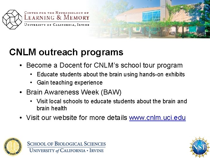 Center for the Neurobiology of Learning and Memory CNLM outreach programs • Become a