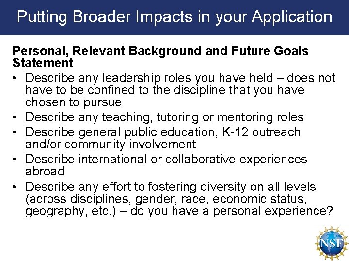 Putting Broader Impacts in your Application Personal, Relevant Background and Future Goals Statement •