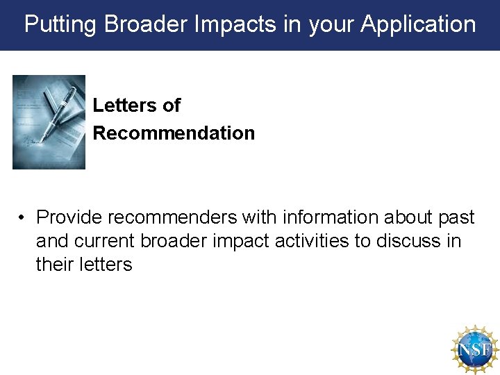 Putting Broader Impacts in your Application Letters of Recommendation • Provide recommenders with information