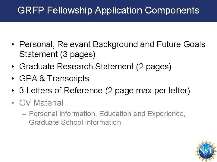 GRFP Fellowship Application Components • Personal, Relevant Background and Future Goals Statement (3 pages)