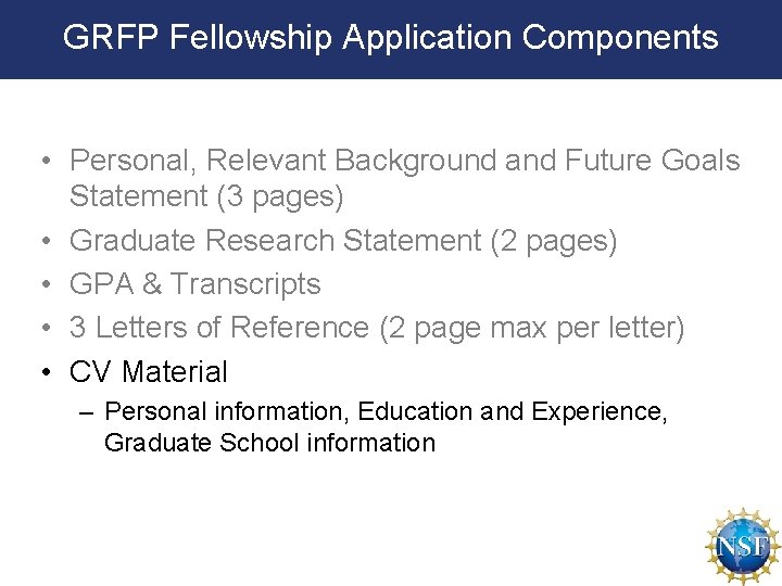 GRFP Fellowship Application Components • Personal, Relevant Background and Future Goals Statement (3 pages)