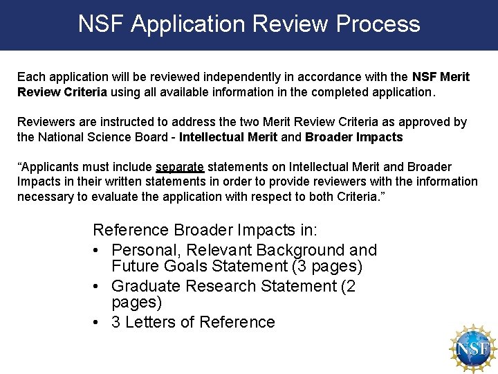 NSF Application Review Process Each application will be reviewed independently in accordance with the