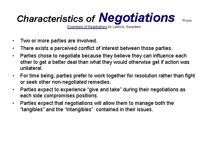 Characteristics of Negotiations *From Essentials of Negotiations by Lewicki, Saunders • • • Two