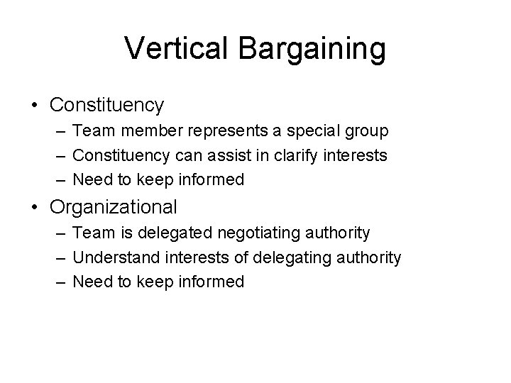 Vertical Bargaining • Constituency – Team member represents a special group – Constituency can