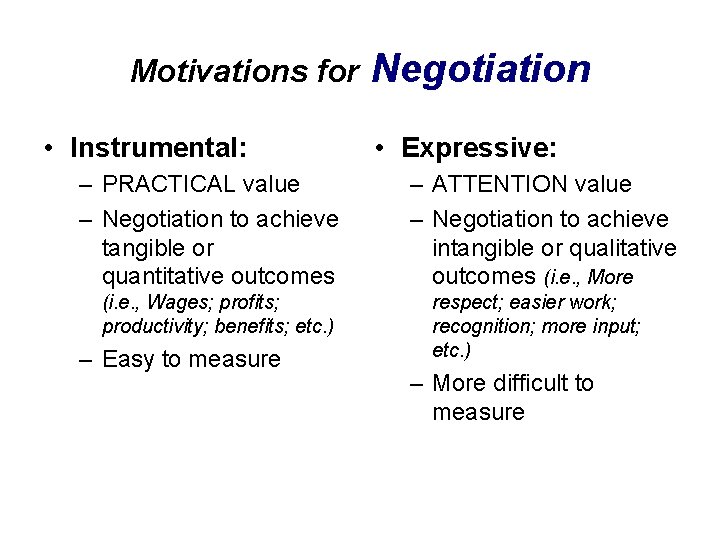 Motivations for • Instrumental: – PRACTICAL value – Negotiation to achieve tangible or quantitative