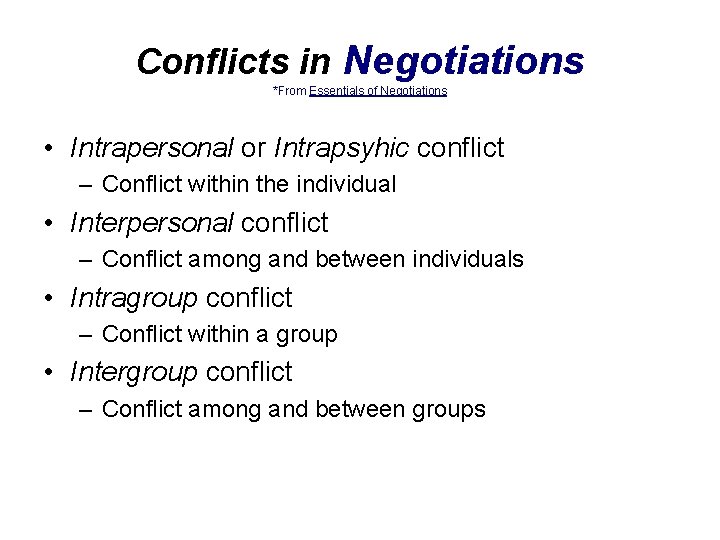 Conflicts in Negotiations *From Essentials of Negotiations • Intrapersonal or Intrapsyhic conflict – Conflict