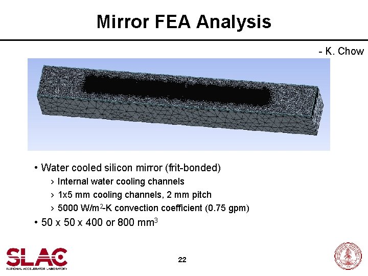 Mirror FEA Analysis - K. Chow • Water cooled silicon mirror (frit-bonded) › Internal