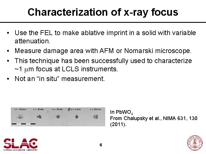 Characterization of x-ray focus • Use the FEL to make ablative imprint in a