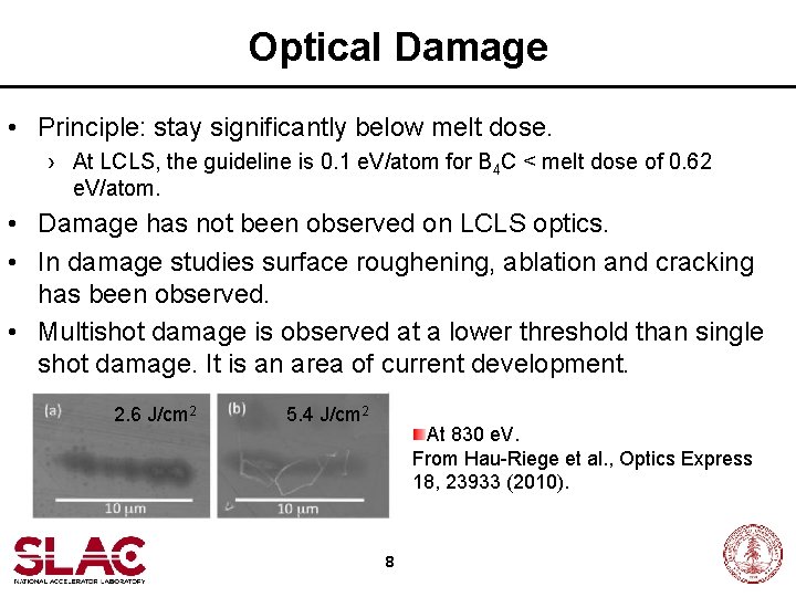 Optical Damage • Principle: stay significantly below melt dose. › At LCLS, the guideline