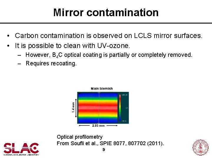 Mirror contamination • Carbon contamination is observed on LCLS mirror surfaces. • It is