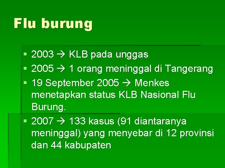 Flu burung § § § 2003 KLB pada unggas 2005 1 orang meninggal di