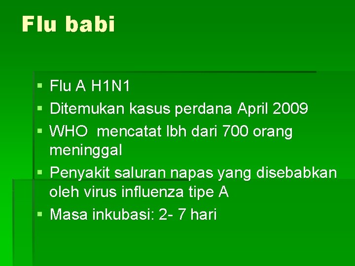 Flu babi § § § Flu A H 1 N 1 Ditemukan kasus perdana