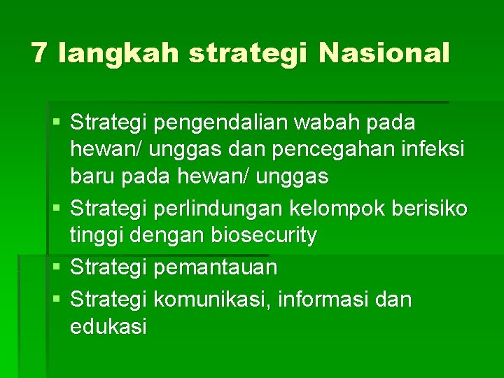 7 langkah strategi Nasional § Strategi pengendalian wabah pada hewan/ unggas dan pencegahan infeksi