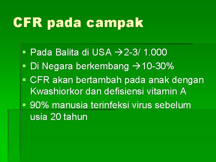 CFR pada campak § § § Pada Balita di USA 2 -3/ 1. 000