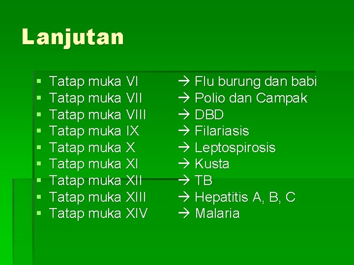 Lanjutan § § § § § Tatap muka VIII Tatap muka IX Tatap muka