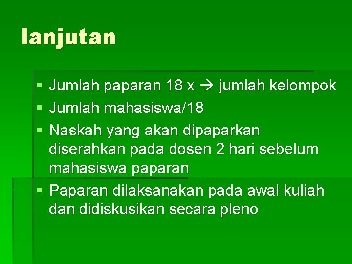 lanjutan § § § Jumlah paparan 18 x jumlah kelompok Jumlah mahasiswa/18 Naskah yang