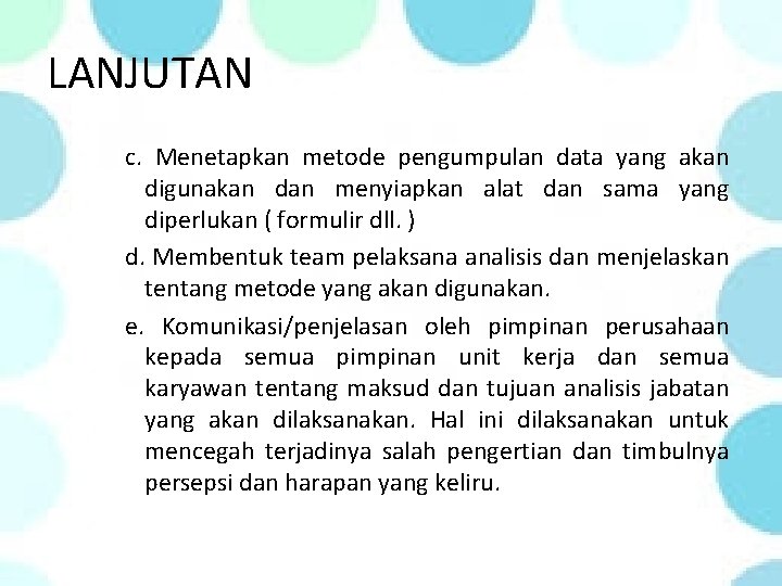 LANJUTAN c. Menetapkan metode pengumpulan data yang akan digunakan dan menyiapkan alat dan sama