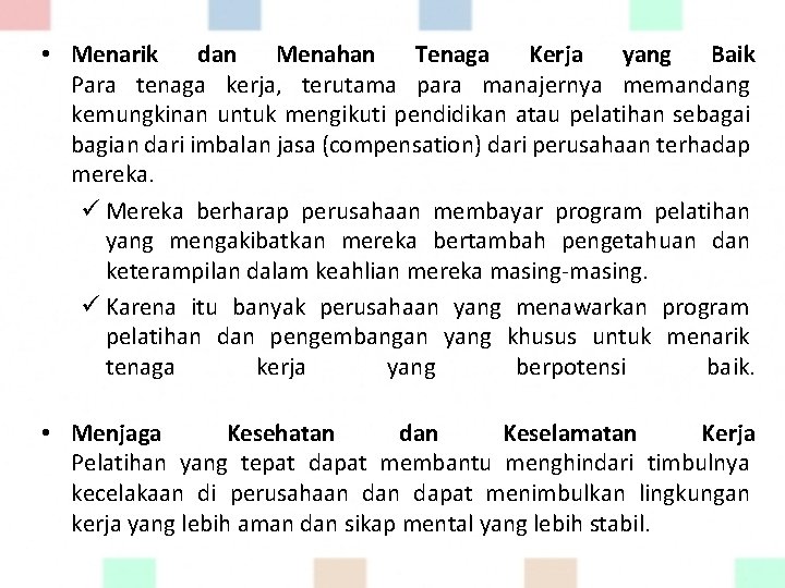  • Menarik dan Menahan Tenaga Kerja yang Baik Para tenaga kerja, terutama para