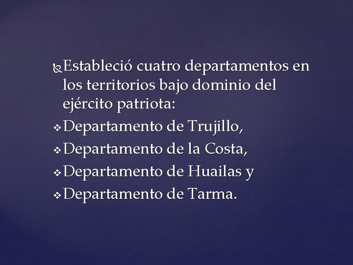 Estableció cuatro departamentos en los territorios bajo dominio del ejército patriota: v Departamento de