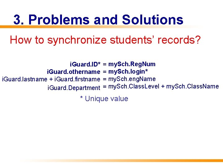 3. Problems and Solutions Which for implementation? How tolanguage synchronize students’ records? (1) Visual 3. Problems and Solutions Which for implementation? How tolanguage synchronize students’ records? (1) Visual