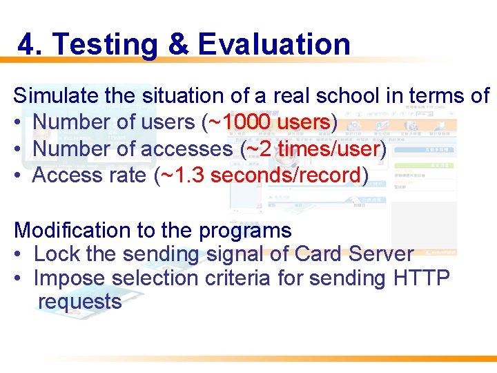 4. Testing & Evaluation Simulate the situation of a real school in terms of 4. Testing & Evaluation Simulate the situation of a real school in terms of