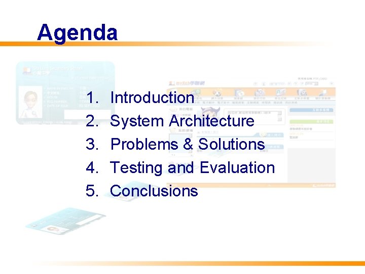 Agenda 1. 2. 3. 4. 5. Introduction System Architecture Problems & Solutions Testing and Agenda 1. 2. 3. 4. 5. Introduction System Architecture Problems & Solutions Testing and