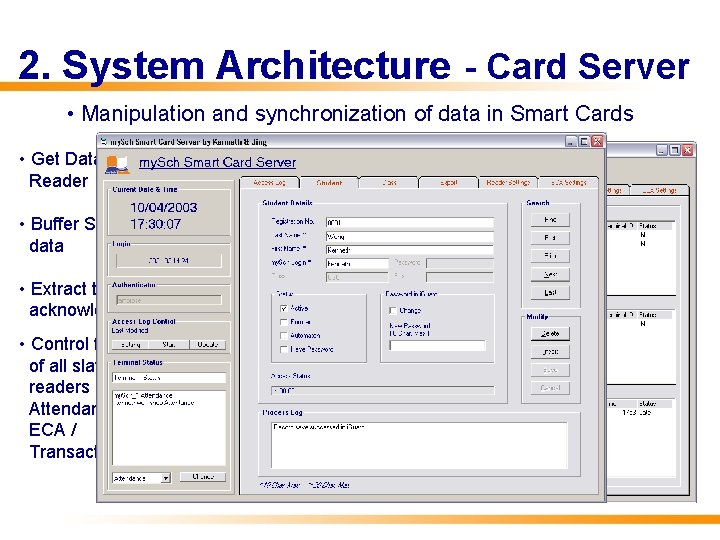 2. System Architecture - Card Server • Manipulation and synchronization of data in Smart 2. System Architecture - Card Server • Manipulation and synchronization of data in Smart