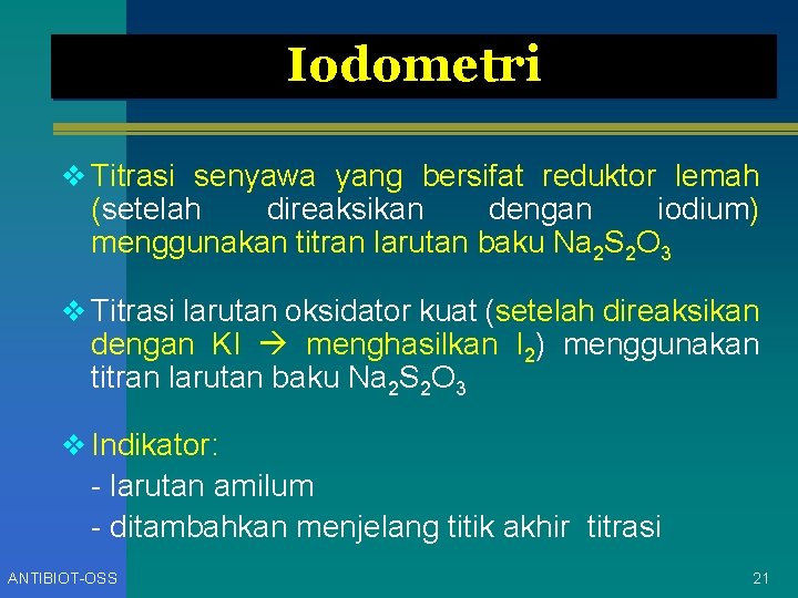 Iodometri v Titrasi senyawa yang bersifat reduktor lemah (setelah direaksikan dengan iodium) menggunakan titran
